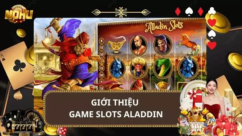 Game Slots Aladdin - Game Nổ Hũ Đổi Thưởng Cực Hot 2025