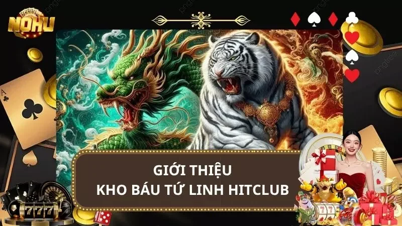 Kho Báu Tứ Linh HitClub - Hành Trình Săn Kho Báu Linh Thiêng