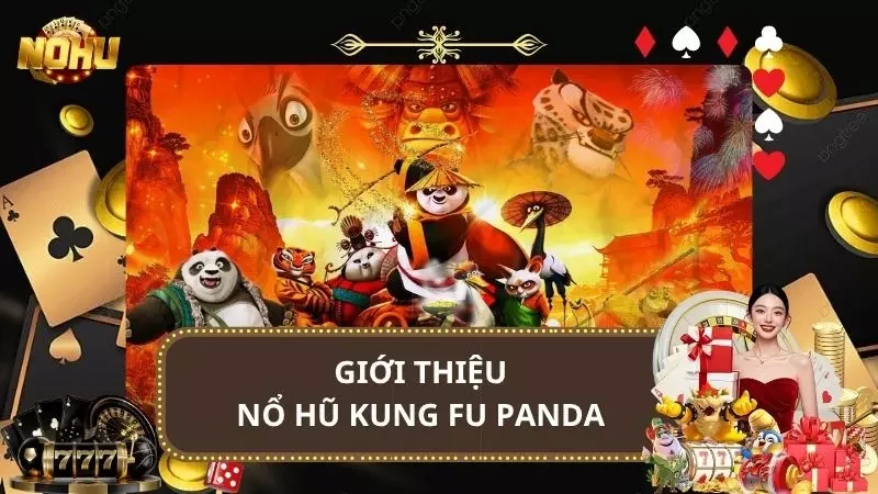 Nổ Hũ Kung Fu Panda - Slot Gấu Trúc Võ Thuật Cực Vui 2025